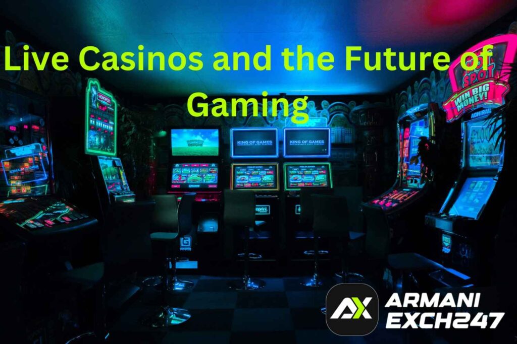 Live Casinos and the Future of Gaming