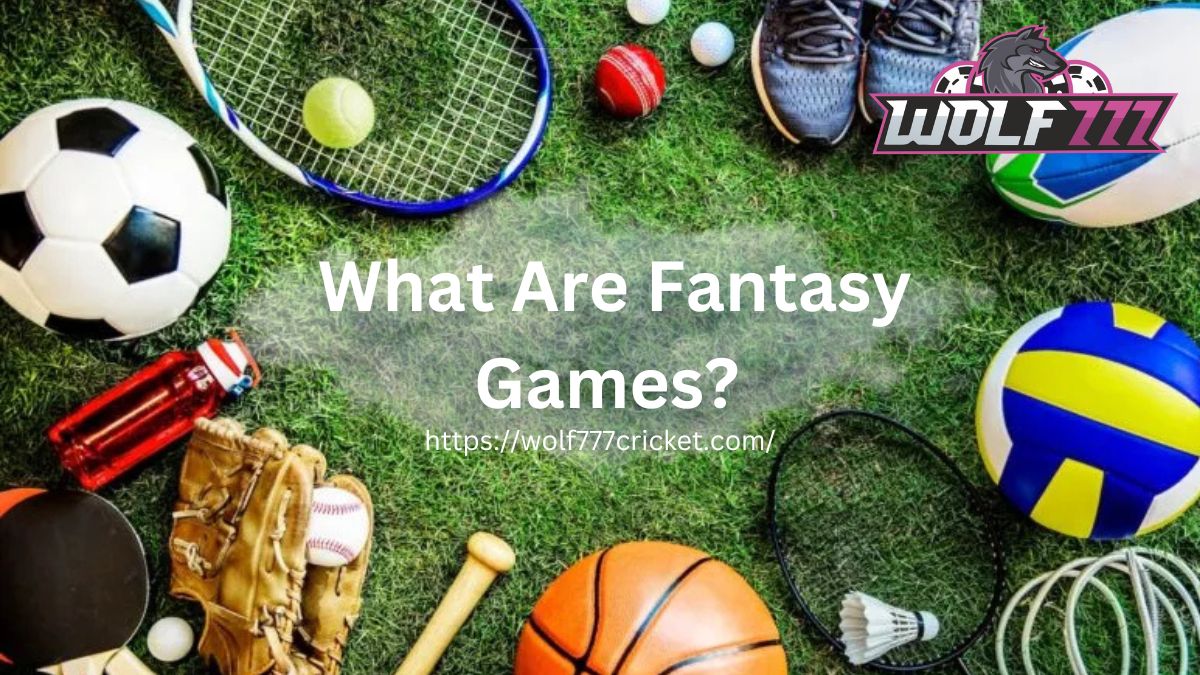 What Are Fantasy Games?