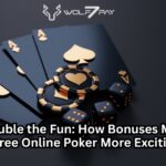Double the Fun How Bonuses Make Free Online Poker More Exciting