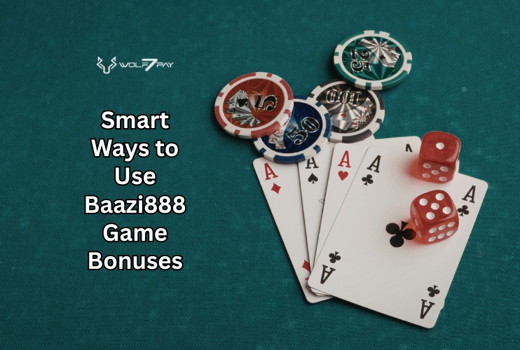 Smart Ways to Use Baazi888 Game Bonuses